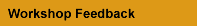 Workshop Feedback